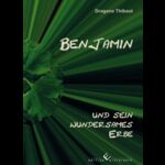 ISBN 9783864684364: Benjamin und sein wundersames Erbe