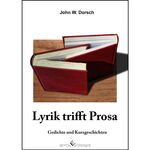 John W. Dorsch: Lyrik trifft Prosa