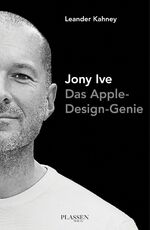 ISBN 9783864702105: Jony Ive – Das Apple-Design-Genie