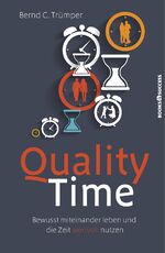 Quality Time - Bewusst miteinander leben und die Zeit wertvoll nutzen