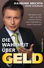 ISBN 9783864703584: Die Wahrheit über Geld - TB: Wie kommt unser Geld in die Welt - und wie wird aus einem Kleinkredit ein großer Finanzcrash?