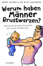 ISBN 9783864704024: Warum haben Männer Brustwarzen? – Medizinisch korrekte Antworten auf skurrile Alltagsfragen