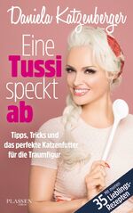 ISBN 9783864704604: Eine Tussi speckt ab – Tipps, Tricks und das perfekte Katzenfutter für die Traumfigur