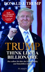 Donald J. Trump: Trump: Think like a Bil