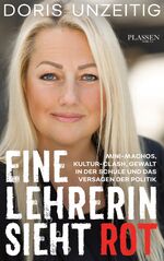 ISBN 9783864706264: Eine Lehrerin sieht Rot - Mini-Machos, Kultur-Clash, Gewalt in der Schule und das Versagen der Politik