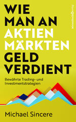 ISBN 9783864708954: Wie man an Aktienmärkten Geld verdient - Bewährte Trading- und Investmentstrategien