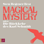 ISBN 9783864840487: Magical Mystery oder Die Rückkehr des Karl Schmidt