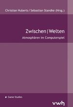 Zwischen|Welten – Atmosphären im Computerspiel