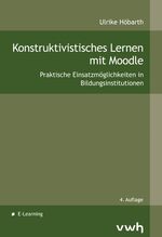 ISBN 9783864881114: Konstruktivistisches Lernen mit Moodle - Praktische Einsatzmöglichkeiten in Bildungsinstitutionen