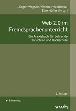 Web 2.0 im Fremdsprachenunterricht - Ein Praxisbuch für Lehrende in Schule und Hochschule