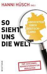 ISBN 9783864890352: So sieht uns die Welt - Ansichten über Deutschland