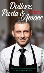 ISBN 9783864890598: Dottore, Pasta & Amore - Geschichten aus meinem Leben als italienischer Kellner