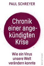 ISBN 9783864893162: Chronik einer angekündigten Krise - Wie ein Virus die Welt verändern konnte