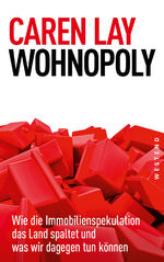 ISBN 9783864893735: Wohnopoly - Wie die Immobilienspekulation das Land spaltet und was wir dagegen tun können