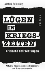 ISBN 9783864893872: Lügen in Kriegszeiten - Kritische Betrachtungen