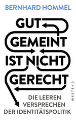 ISBN 9783864893933: Gut gemeint ist nicht gerecht - Die leeren Versprechen der Identitätspolitik