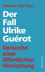 ISBN 9783864894503: Der Fall Ulrike Guérot – Versuche einer öffentlichen Hinrichtung