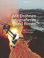 ISBN 9783864903540: Mit Drohnen fotografieren und filmen – Das Praxisbuch für Einsteiger