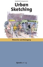 ISBN 9783864903816: Urban Sketching - Menschen und Bewegung Zeichnen in der Stadt