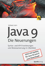 Java 9 – Die Neuerungen - Syntax- und API-Erweiterungen und Modularisierung im Überblick