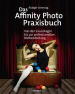 ISBN 9783864904592: 2 Bücher zu Affinity Photo. Das Affinity Photo-Praxisbuch - Von den Grundlagen bis zur professionellen Bildbearbeitung +  Affinity Photo Workbook