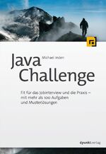 ISBN 9783864907562: Java Challenge – Fit für das Job-Interview und die Praxis – mit mehr als 100 Aufgaben und Musterlösungen