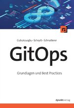 ISBN 9783864909962: GitOps: Grundlagen und Best Practices