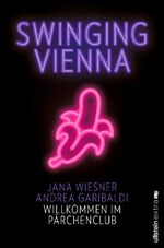 ISBN 9783864930058: Swinging Vienna - Willkommen im Pärchenclub