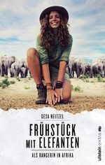 ISBN 9783864930300: Frühstück mit Elefanten – Als Rangerin in Afrika