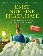 ISBN 9783864930614: Es ist nur eine Phase, Hase: Ein Trostbuch für Alterspubertierende | Das ideale Geschenkbuch für alle über 45