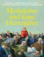 ISBN 9783864931024: Merkeljahre sind keine Herrenjahre Bjerg, Bov; Evers, Horst; Maurenbrecher, Manfred; Jungmann, Christoph und Heesch, Hannes