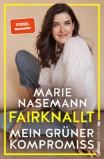 ISBN 9783864931642: Fairknallt - mein grüner Kompromiss (Grün gewinnt - Anleitung für eine bessere Welt)