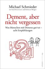 ISBN 9783864931802: Dement, aber nicht vergessen - was Menschen mit Demenz gut tut - acht Empfehlungen