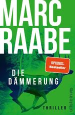 ISBN 9783864932625: Die Dämmerung (Art Mayer-Serie 2) - Thriller | Dieser Thriller von Bestsellerautor Marc Raabe bringt Sie um den Schlaf!