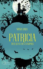 ISBN 9783864954498: Patricia: Der Kuss des Vampirs