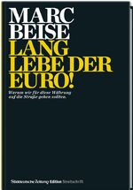 ISBN 9783864970801: Lang lebe der Euro! - Warum wir für unsere Währung auf die Straße gehen sollten