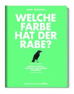 Welche Farbe hat der Rabe? - Berühmte Rätsel, Paradoxa und andere Denkspiele