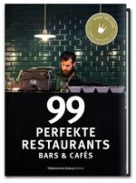 ISBN 9783864973444: 99 perfekte Restaurants, Bars & Cafés