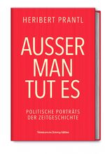 ISBN 9783864975219: Außer man tut es - Politische Porträts der Zeitgeschichte