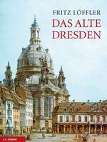 Das alte Dresden - Geschichte seiner Bauten