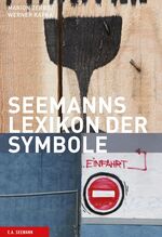 Seemanns Lexikon der Symbole - Zeichen, Schriften, Marken, Signale