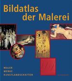 Bildatlas der Malerei - Maler, Werke, Kunstlandschaften