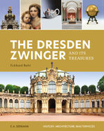 ISBN 9783865024589: The Dresden Zwinger and its Treasures