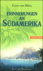 Erinnerungen an Südamerika - 1849-1853