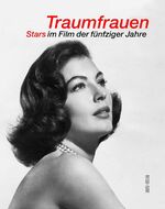 ISBN 9783865051707: Traumfrauen - Stars im Film der fünfziger Jahre