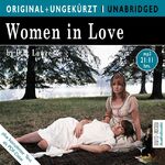 Women in Love - Liebende Frauen. Die englische Originalfassung ungekürzt