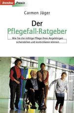 ISBN 9783865060006: Der Pflegefall-Ratgeber - Wie Sie die