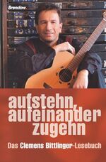 Aufstehen, aufeinander zugehen – Das Clemens Bittlinger-Lesebuch