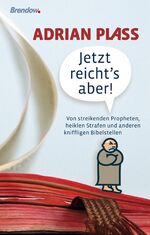 ISBN 9783865061683: Jetzt reicht's aber! - von streikenden Propheten, heiklen Strafen und anderen kniffligen Bibelstellen