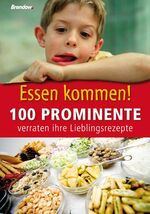 ISBN 9783865062710: Essen kommen! – 100 Prominente verraten ihre Lieblingsrezepte